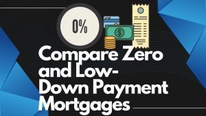 Home Buying: Compare Zero and Low-Down Payment Mortgages
