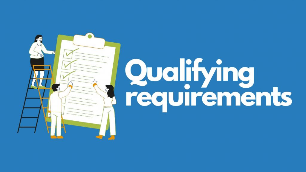 What are the qualifying requirements