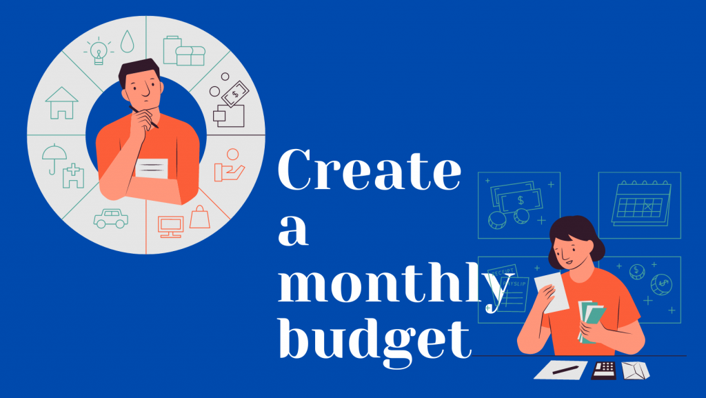 Create a monthly budget