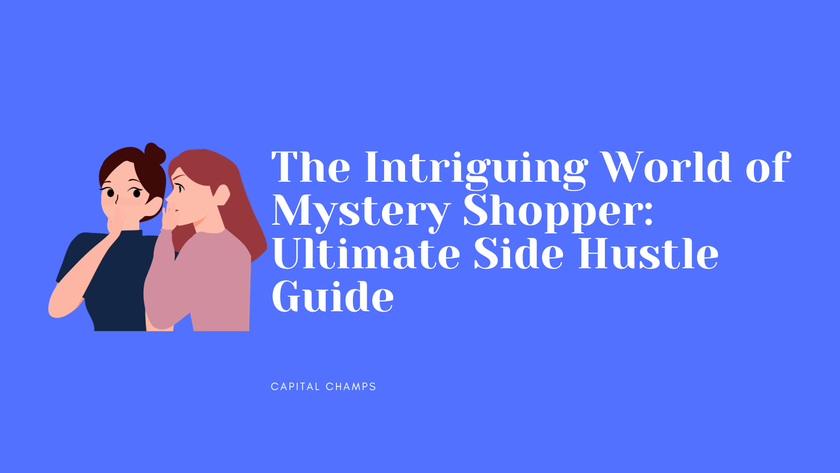 The Intriguing World of Mystery Shopper Ultimate Side Hustle Guide